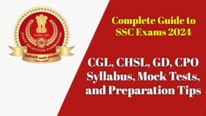 How to Prepare for SSC CGL, CHSL, GD, CPO Exams: Syllabus, Answer Key, Mock Tests, and Tips